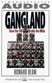 book cover of Gangland : How the FBI Broke the Mob by Howard Blum