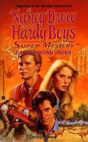 book cover of Danger Down Under (Nancy Drew & Hardy Boys Super Mysteries #20) by Carolyn Keene