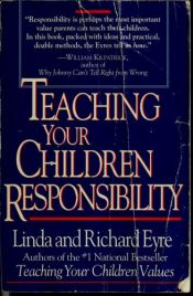 book cover of Teaching Your Children Responsibility by Linda Eyre|Richard Eyre