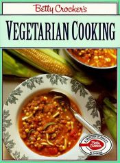 book cover of Betty Crocker's vegetarian cooking : easy meatless main dishes your family will love! by Betty Crocker