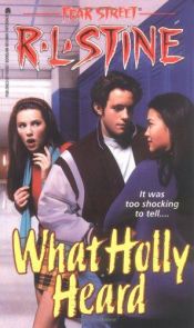 book cover of Fear Street #35: What Holly Heard by R. L. Stine