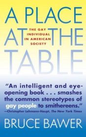book cover of A Place at the Table: The Gay Individual in American Society by Bruce Bawer