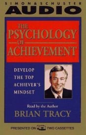 book cover of The Psychology Of Achievement, By Brian Tracy, 6 Audio Cassettes by Brian Tracy