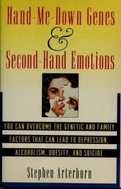 book cover of Hand-Me-Down Genes and Second-Hand Emotions: Overcome the Genetic and Environmental Predispositions That Control Your Li by Stephen Arterburn