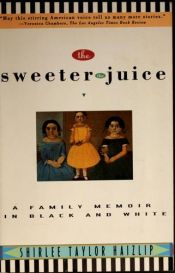 book cover of The Sweeter the Juice by Shirlee Taylor Haizlip