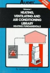 book cover of Heating, Ventilating and Air Conditioning Library, Volume 1: Heating Fundamentals, Furnaces, Boilers, Boiler Conversions by James E. Brumbaugh