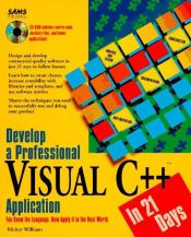 book cover of Develop a Professional Visual C++ Application in 21 Days by Mickey Williams