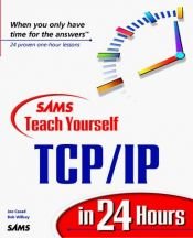 book cover of Sams Teach Yourself TCP/IP in 24 Hours by Joe Casad