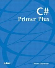 book cover of C# Primer Plus (Primer Plus (Sams)) by Klaus Michelsen