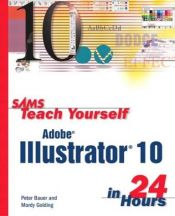 book cover of Sams Teach Yourself Adobe(R) Illustrator(R) 9 in 24 Hours by Mordy Golding