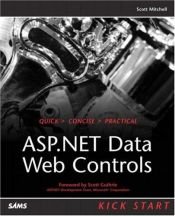 book cover of ASP.NET Data Web Controls Kick Start by Scott Mitchell
