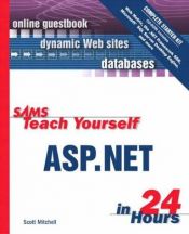 book cover of Sams Teach Yourself ASP.NET in 24 Hours Complete Starter Kit (Sams Teach Yourself in 24 Hours) by Scott Mitchell