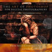 book cover of The Art of Photoshop for Digital Photographers by Daniel Giordan