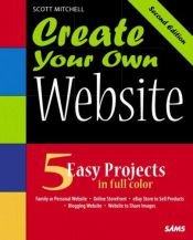 book cover of Create Your Own Website (Using What you Already Know) by Scott Mitchell