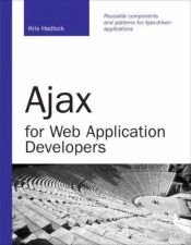 book cover of Ajax for Web Application Developers (Developer's Library) by Kris Hadlock