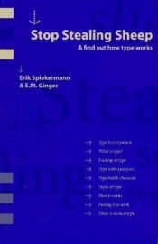 book cover of Stop Stealing Sheep & Find Out How Type Works by Erik Spiekermann