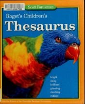 book cover of Roget's Children's Thesaurus by Scott Foresman Staff