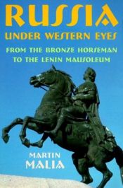 book cover of Russia Under Western Eyes: From the Bronze Horseman to the Lenin Mausoleum by Мартин Малиа