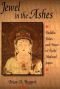 Jewel in the Ashes: Buddha Relics and Power in Early Medieval Japan