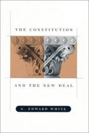 book cover of The constitution and the New Deal by G. Edward White