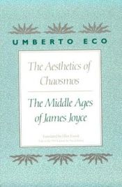 book cover of The Aesthetics of Chaosmos: The Middle Ages of James Joyce by Умберто Еко