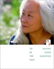 book cover of To be the poet by Maxine Hong Kingston