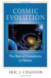 book cover of Cosmic Evolution: The Rise of Complexity in Nature by Eric Chaisson