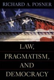 book cover of Law, Pragmatism, and Democracy by Richard Posner
