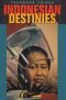 Indonesian Destinies