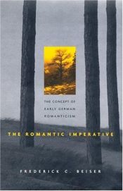 book cover of The romantic imperative by Frederick C. Beiser
