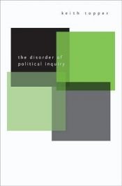 book cover of The disorder of political inquiry by Keith Topper