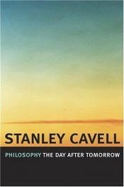 book cover of Philosophy the Day after Tomorrow by Stanley Cavell