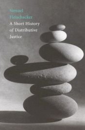 book cover of A short history of distributive justice by Samuel Fleischacker