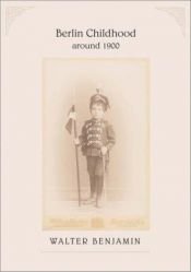 book cover of Berlin childhood around 1900 by ヴァルター・ベンヤミン
