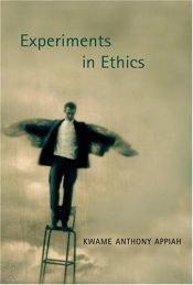 book cover of Experiments in Ethics by Kwame Anthony Appiah
