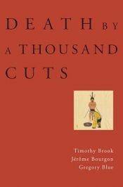 book cover of Death by a thousand cuts by Timothy Brook