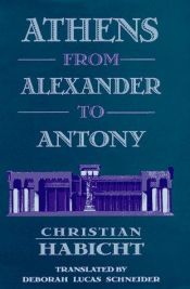 book cover of Athens from Alexander to Antony by Christian Habicht