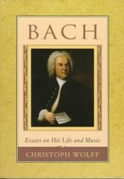 book cover of Bach : Essays on His Life and Music by Christoph Wolff