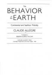 book cover of The Behavior of the Earth by Claude Allègre