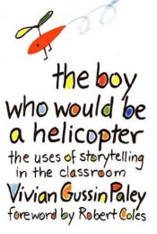 book cover of The boy who would be a helicopter by Vivian Gussin Paley