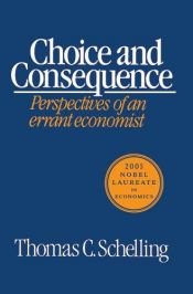 book cover of Choice and Consequence by Thomas Schelling