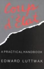 book cover of Coup d'État: A Practical Handbook by Edward Luttwak