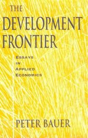 book cover of The Development Frontier: Essays in Applied Economics by Lord Peter Bauer