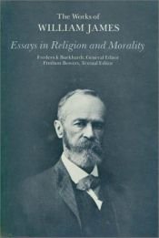book cover of Essays in Religion and Morality (Works of William James) by William James