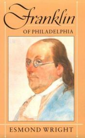 book cover of Franklin of Philadelphia by Esmond Wright