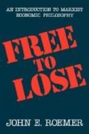 book cover of Free to Lose by John Roemer