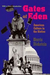book cover of Gates of Eden : American culture in the sixties by Morris Dickstein