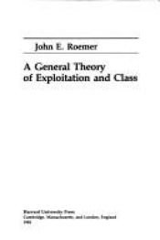 book cover of A general theory of exploitation and class by John Roemer