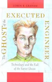 book cover of The Ghost of the Executed Engineer by Loren Graham