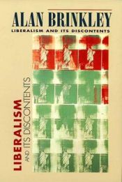 book cover of Liberalism and Its Discontents by Alan Brinkley